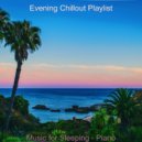 Evening Chillout Playlist - Piano Jazz Solo - Vibe for Stress Relief