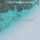 Coffee Shop Music Supreme - Ambiance for Stress Relief
