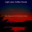 Light Jazz Coffee House - Fiery Background for Studying