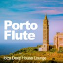 Ibiza Lounge - Porto Flute