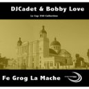 dj Cadet & Bobby Love - Grog La