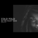Cold Fold - In The Right Side