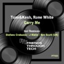 Tomi&Kesh, Rone White - Carry Me