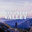 Echoround - Kindness Valley