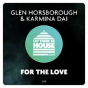Glen Horsborough & Karmina Dai - For The Love