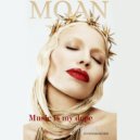 MOAN - MUSIC IS MY DOPE (Original Mix)