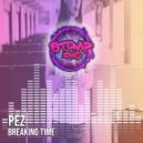 Pez - Breaking Time