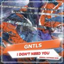 GNTLS - I Don't Need You