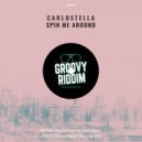 Carlostella - Spin Me Around