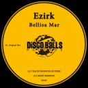 Ezirk - Bellisa Mar (Original Mix)