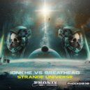 Ionkhe vs Breathead - Strange Universe