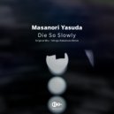 Masanori Yasuda - Die So Slowly