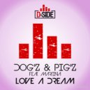 DOG'z & PIG'z Feat. Martina - Love A Dream