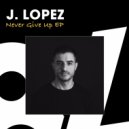 J. Lopez - House Music Is The Answer