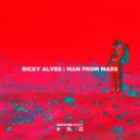 Ricky Alves - Man From Mars