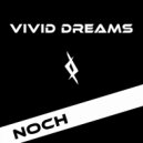 NOCH - Vivid Dreams