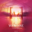 Tuna, Batu - Your Love (Takes Me Higher & Higher) (Extended Mix)