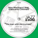 Max Marinacci, Giancarlo Ciminelli - The Man With The Trumpet