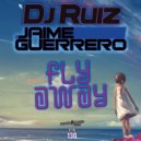 DJ Ruiz & Jaime Guerrero - Fly Away