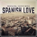 DigitalTek & Danny Boyle - Spanish Love