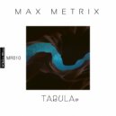 Max Metrix - Tabula