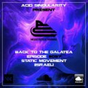 ACID SINGULARITY - BACK TO THE GALATEA #097 /w Static Movement (ISRAEL) August 2020