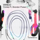 Vanco feat. Brenden Praise - Circles