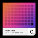 Tough Love Ft. Willemijn May - Crazy