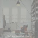 Work from Home Music All-stars - Moods for WFH - Smooth Jazz Quartet ()