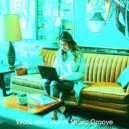 Work from Home Music Groove - Soundscapes for Staying at Home
