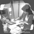 Work from Home Music Rhythms - Sounds for Quarantine