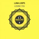 Luna Loops - Losing You