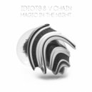 iDiot8 & V Chain - Magic In The Night