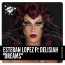 Esteban Lopez Feat. Delisiah - Dreams