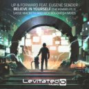 Up & Forward feat. Eugene Sender - Believe In Yourself