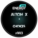 Alton X - Choices
