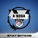 A-KODA - Stay with Me