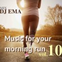 DJ EMA - Music for your morning run vol.10 (Live Mix)