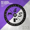 Milk & Sugar, Full Intention ft. Natasha Watts - You've Been Gone To Long