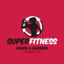 SuperFitness - Kings & Queens