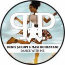 Denis Jakupi, Masi Kohestani - Dance With Me