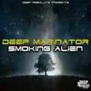 Deep Marinator - Smoking Alien