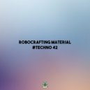 RoboCrafting Material - #TECHNO 42 - Beat 02 (DJ Tool)