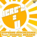 Stephane Deschezeaux Feat. Zoubida Mebarki - Here'z 2 U