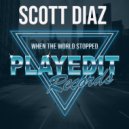 Scott Diaz - When The World Stopped