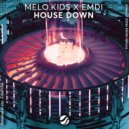 Melo.Kids & EMDI - House Down
