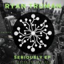 Ryan Truman - The Life