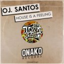 OJ. Santos - House is a Feeling