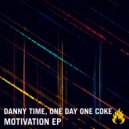 Danny Time, ONE DAY ONE COKE - Motivation