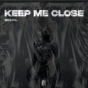 Bral - Keep Me Close